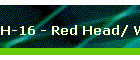 H-16 - Red Head/ White Body