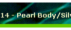 14 - Pearl Body/Silver Scale