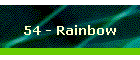 54 - Rainbow
