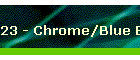 23 - Chrome/Blue Back